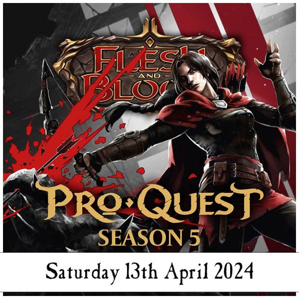 Flesh & Blood TCG: York ProQuest Season 5 Event - Saturday 13th April 2024