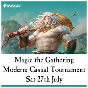 Magic The Gathering: Casual Modern Tournament - Saturday 27th July